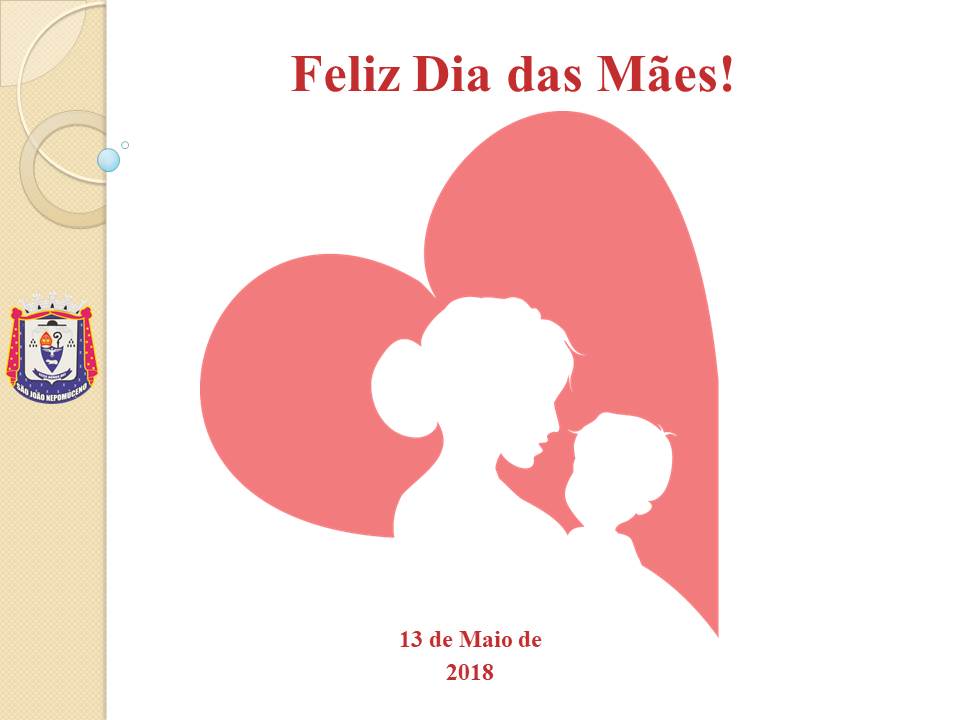 13 de Maio - Feliz Dia das Mães