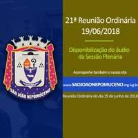 Áudio completo da 21ª Reunião Ordinária realizada no dia 19/06/2018